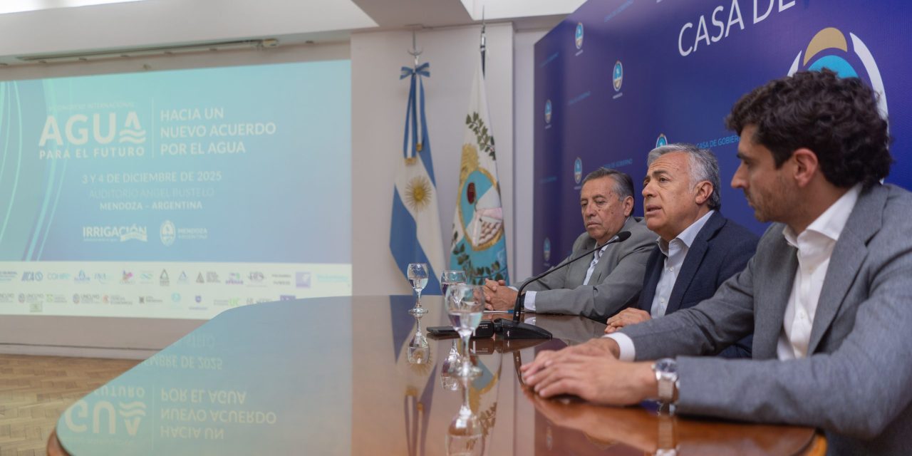 Mendoza será sede del V Congreso Internacional “Agua para el Futuro” para impulsar la gestión y planificación hídrica